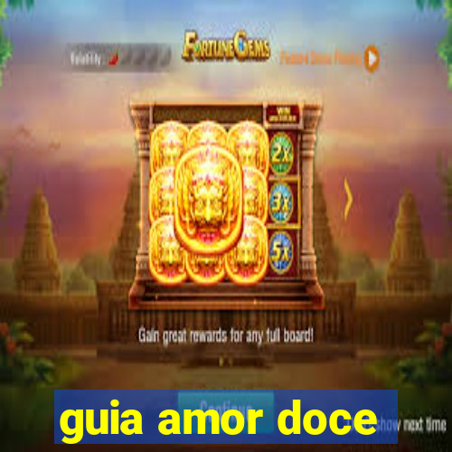 guia amor doce